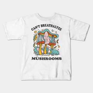 Mushroom Shirt Design for Mushroom Lovers - Can't Breathalyze Mushrooms Kids T-Shirt